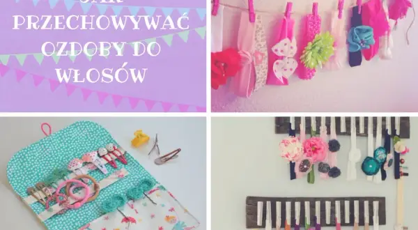 Jak przechowywać spinki i gumki do włosów, by uniknąć bałaganu?
